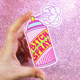 BIG B*tch Spray Vinyl Sticker