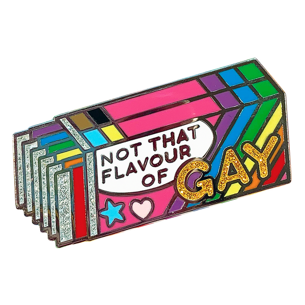 Not that flavour of Gay - Hard Enamel Pin