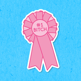 BIG B*tch Award Sticker